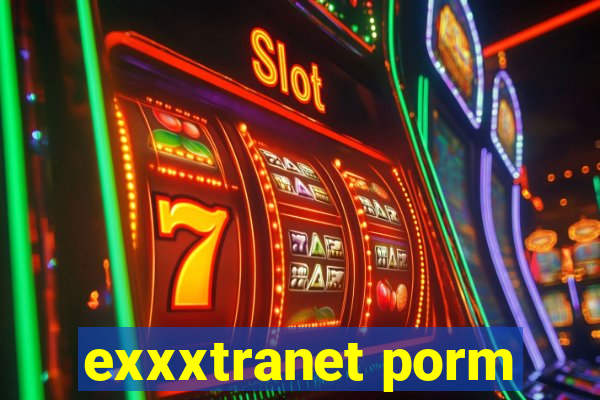 exxxtranet porm